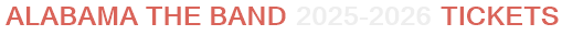 Alabama The Band 2025-2026 Tickets